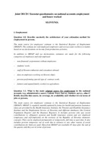 Joint OECD / Eurostat questionnaire on national accounts employment and hours worked SLOVENIA I. Employment Question 1.0: Describe succinctly the architecture of your estimation method for