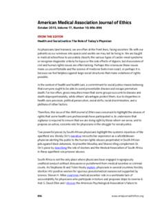 American Medical Association Journal of Ethics October 2015, Volume 17, Number 10: FROM THE EDITOR Health and Social Justice: The Role of Today’s Physician As physicians (and trainees), we are often at the fron