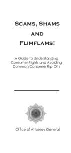 Scams, Shams and Flimflams! A Guide to Understanding Consumer Rights and Avoiding Common Consumer Rip-Offs