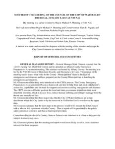 MINUTES OF THE MEETING OF THE COUNCIL OF THE CITY OF WATERVLIET THURSDAY, JANUARY 8, 2015 AT 7:00 P.M. The meeting was called to order by Mayor Michael P. Manning at 7:00 P.M. Roll call showed that Mayor Michael P. Manni