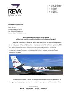FOR IMMEDIATE RELEASE April 13, 2015 Contact: Dawn Cerbone SVP. Sales and Marketing Phone: Ext. 213 REVA Inc. Inaugurates Citation 501 Jet Service