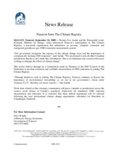 News Release Nunavut Joins The Climate Registry IQALUIT, Nunavut (September 24, 2009) – Premier Eva Aariak and the Honourable Lorne Kusugak, Minister for Energy, today announced Nunavut’s participation in The Climate