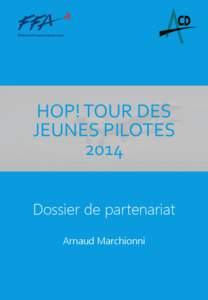 HOP! TOUR DES JEUNES PILOTES 2014 Dossier de partenariat Arnaud Marchionni