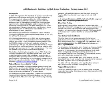 AIMS Reciprocity Guidelines for High School Graduation – Revised August 2012 Background In 2005, state legislation (A.R.S. §[removed]A)(3)) was enacted that allows high school students who transfer from out-of-state