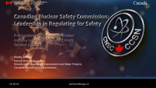 Canadian Nuclear Safety Commission / Nuclear technology in Canada / Nuclear technology / Nuclear Safety and Control Act / Nuclear power / Nuclear safety / Chalk River Laboratories / Canadian National Calibration Reference Centre / Energy / Natural Resources Canada / Nuclear physics