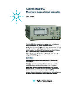 Agilent E8257D PSG Microwave Analog Signal Generator Data Sheet The Agilent E8257D is a fully synthesized signal generator with high output power, low phase noise, and optional ramp sweep capability.