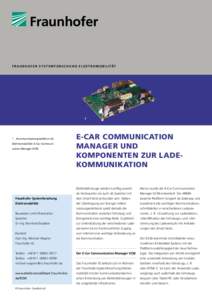 F R A U N H O F E R S Y S T E M F O R S C H U N G E L E K T R O M O B I L I TÄT  1 1 	 Kommunikationsplattform für Elektromobilität: E-Car Communication Manager ECM.