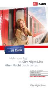Mehr vom Tag! 						 Im City Night Line über Nacht durch Europa – Komfort und Service Fahrpläne und Preise