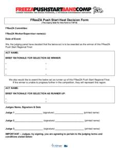 FReeZA Push Start Heat Decision Form (The expiry date for this form isFReeZA Committee: FReeZA Worker/Supervisor name(s): Date of Event: