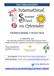 FIRST ANNOUNCEMENT  VALENCIA (SPAIN), 7-18 JULY 2014 In collaboration with: The University of Valencia, Principe Felipe Research Center, Iberian Society for Cytometry (SIC) and ESCCA Industrial Partners