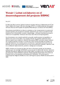 Venair i Leitat col.laboren en el desenvolupament del projecte SISMIC Març 2017 En l’afany de millora contínua i gràcies al caràcter innovador del Grup, el departament de I+D de Venair treballa amb el suport del ce