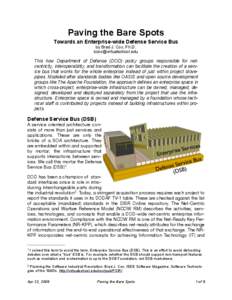 Paving the Bare Spots Towards an Enterprise-wide Defense Service Bus by Brad J. Cox, Ph.D. [removed]  This how Department of Defense (DOD) policy groups responsible for netcentricity, interoperability, and t