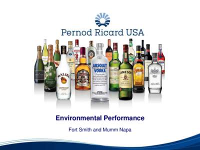 Environmental Performance Fort Smith and Mumm Napa 1 5 Year Environmental Results and Future Roadmap Goals Consumption per Production Ratios