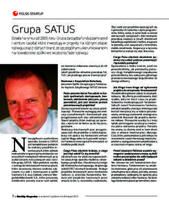 POLSKI STARTUP  Grupa SATUS Działa na rynku od 2005 roku. Grupa zarządza funduszami seed i venture capital, które inwestują w projekty na różnym etapie