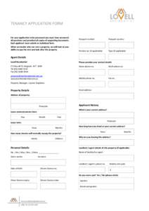 TENANCY APPLICATION FORM  For your application to be processed you must have answered all questions and provided all copies of supporting documents. Each applicant must submit an individual form. When we decide who can r