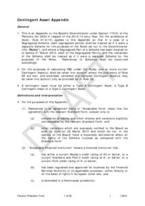 Contingent Asset Appendix General 1. This is an Appendix to the Board’s Determination under Section[removed]of the Pensions Act 2004 in respect of the[removed]Levy Year. For the avoidance of doubt, Rule A1[removed]applies