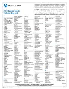 The following is a list of the most commonly prescribed drugs. It represents an abbreviated version of the drug list (formulary) that is at the core of your prescription-drug benefit plan. The list is not all-inclusive a