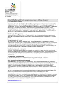 SwissSkills Berna 2014, 1° campionato svizzero delle professioni 17–21 settembre 2014, Berna Capacità di alto livello: dal 17 al 21 settembre 2014 i migliori giovani professionisti svizzeri dei settori artigianato, i