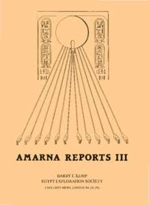 AMARNA REPORTS III BARRY J. KEMP EGYPT EXPLORATION SOCIETY 3 DOUGHTY MEWS, LONDON WClN 2PG  AMARNA REPORTS III