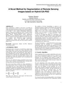 International Journal of Computer Applications (0975 – 8887) Volume 29– No.2, September 2011 A Novel Method for Segmentation of Remote Sensing Images based on Hybrid GA-PSO Pedram Ghamisi