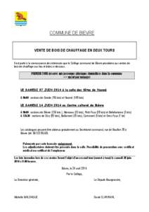 COMMUNE DE BIEVRE VENTE DE BOIS DE CHAUFFAGE EN DEUX TOURS Il est porté à la connaissance des intéressés que le Collège communal de Bièvre procèdera aux ventes de bois de chauffage aux lieu et dates ci-dessous : P