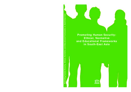 Promoting human security: ethical, normative and educational frameworks in South-East Asia; 2007