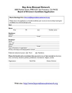 Bay Area Bisexual Network 1800 Market Street, PMB #101 San Francisco, CABoard of Directors Candidate Application Martin Rawlings-Fein:  Please return this application to the abov