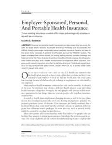 Fo ru m  Employer-Sponsored, Personal, And Portable Health Insurance Three existing insurance models offer many advantages to employers as well as employees.