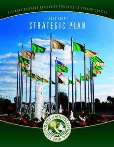 EXECUTIVE SUMMARY The[removed]Strategic Plan builds on the success of previous plans and advances the institution as a global research university. The vision is to extend USF’s reach in the U.S. and around the world