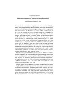 RAGNAR GRANIT  The development of retinal neurophysiology Nobel Lecture, December 12, 1967  For some twenty years my main experimentation has not been within the