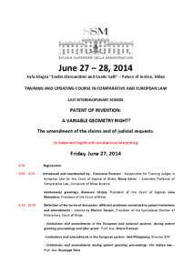 June	
  27	
  –	
  28,	
  2014	
    	
   Aula	
  Magna	
  “Emilio	
  Alessandrini	
  and	
  Guido	
  Galli”	
  –	
  Palace	
  of	
  Justice,	
  Milan	
  