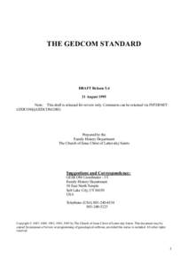 THE GEDCOM STANDARD  DRAFT ReleaseAugust 1995 Note: This draft is released for review only. Comments can be returned via INTERNET: 