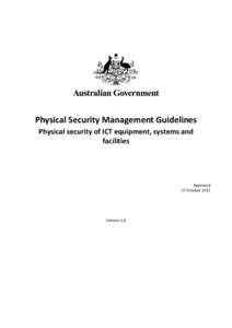 Physical Security Management Guidelines Physical security of ICT equipment, systems and facilities Approved 27 October 2011