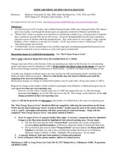 MEDICARE/MEDICAID BED-CHANGE REQUESTS Reference: Medicare Transmittal 16, May 2000, (State Op Manual Sec. 2762, 3202, and[removed]HCFA Region IV All States Letter Number: 22-00