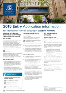 2015 Entry Application information For international students studying in Western Australia WESTERN AUSTRALIAN CERTIFICATE OF EDUCATION (WACE) and IB students How do I apply?