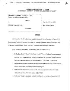 Case: 1:11-cv[removed]Document #: 156 Filed: [removed]Page 1 of 15 PageID #:1608  UNITED STATES DISTRICT COURT NORTHERN DISTRICT OF ILLINOIS, EASTERN DIVISION THOMAS E. PEREZ, Secretary of Labor, United States Department o