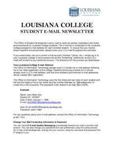 LOUISIANA COLLEGE STUDENT E-MAIL NEWSLETTER The Office of Student Development uses e-mail to send out weekly newsletters and timely announcements to Louisiana College students. The e-mail list is comprised of the Louisia