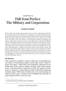 CHAPTER 10  Abstract: This paper explains the potential for the rise of state corporatism in Cuba during a transition to democracy. The focus is on examining the economic and political power