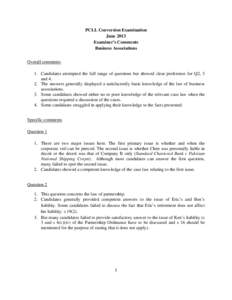 PCLL Conversion Examination June 2013 Examiner’s Comments Business Associations Overall comments 1. Candidates attempted the full range of questions but showed clear preference for Q2, 3