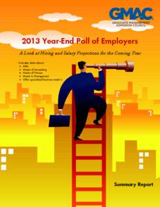 2013 Year-End Poll of Employers A Look at H iring and Salary Projections for the Coming Year Includes data about: • MBA • Master of Accounting • Master of Finance