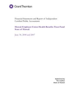 Financial Statements and Report of Independent Certified Public Accountants Hawaii Employer-Union Health Benefits Trust Fund State of Hawaii June 30, 2008 and 2007