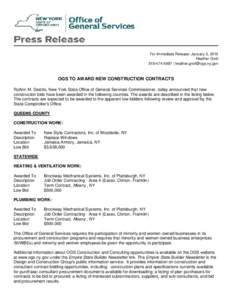 For Immediate Release: January 2, 2015 Heather Groll[removed] | [removed] OGS TO AWARD NEW CONSTRUCTION CONTRACTS RoAnn M. Destito, New York State Office of General Services Commissioner, today announc