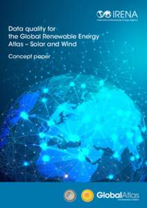 Data quality for the Global Renewable Energy Atlas – Solar and Wind Concept paper  Copyright © IRENA 2013