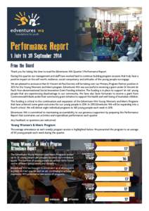 Performance Report 1 July to 30 September 2014 From the Board Thank you for taking the time to read the Edventures WA Quarter 3 Performance Report. During this quarter our management and staff have worked hard to continu
