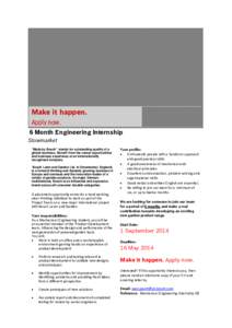 Make it happen. Apply now. 6 Month Engineering Internship Stowmarket “Made by Bosch” stands for outstanding quality of a global business. Benefit from the career opportunities