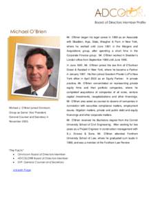 Board of Directors Member Profile  Michael O’Brien Mr. O’Brien began his legal career in 1988 as an Associate with Skadden, Arps, Slate, Meagher & Flom in New York, where he worked until June 1991 in the Mergers and
