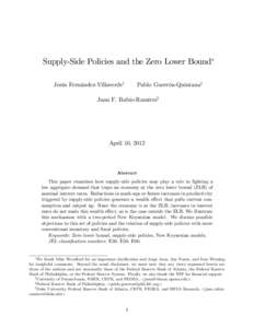 Supply-Side Policies and the Zero Lower Bound Jesús Fernández-Villaverdey Pablo Guerrón-Quintanaz  Juan F. Rubio-Ramírezx