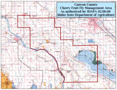 Canyon County Cherry Fruit Fly Management Area As authorized by IDAPA[removed]Idaho State Department of Agriculture  :