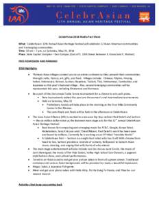 CelebrAsian 2014 Media Fact Sheet What: CelebrAsian: 12th Annual Asian Heritage Festival will celebrate 12 Asian American communities and 3 emerging communities Time: 10 am – 7 pm, on Saturday, May 31, 2014 Place: Stat