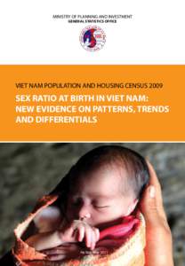 MINISTRY OF PLANNING AND INVESTMENT GENERAL STATISTICS OFFICE VIET NAM POPULATION AND HOUSING CENSUS[removed]SEX RATIO AT BIRTH IN VIET NAM: